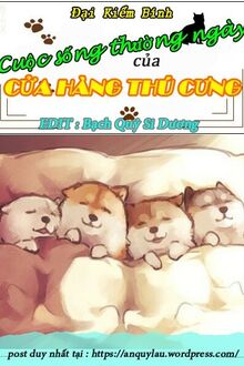 [Trùng Sinh] Cuộc Sống Thường Ngày Của Cửa Hàng Thú Cưng