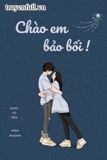 Chào Em, Bảo Bối!