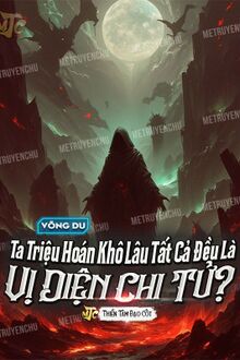 Võng Du: Ta Triệu Hoán Khô Lâu Tất Cả Đều Là Vị Diện Chi Tử?