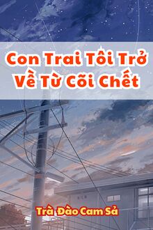 Con Trai Tôi Trở Về Từ Cõi Chết