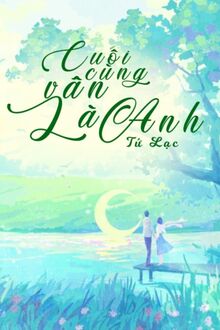 Cuối Cùng Vẫn Là Anh